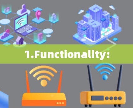 1.Functionality: