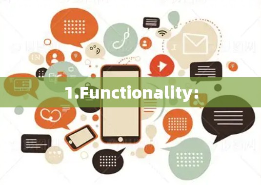 1.Functionality: