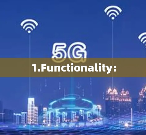 1.Functionality: