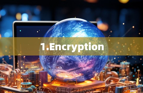 1.Encryption